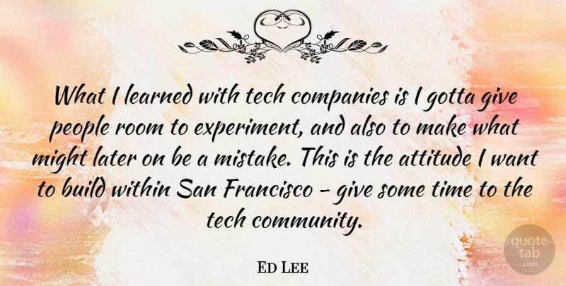 Ed Lee Quote About Attitude, Mistake, San Francisco: What I Learned With Tech...