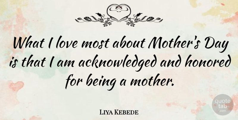 Liya Kebede Quote About Mother, Being A Mother, Mothers Day: What I Love Most About...