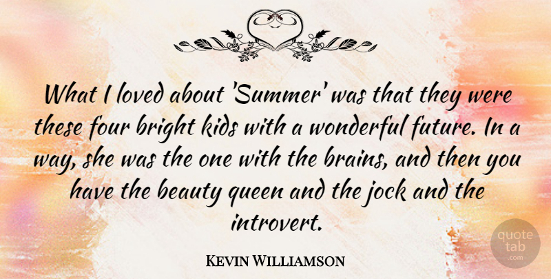 Kevin Williamson Quote About American Author, Beauty, Bright, Four, Jock: What I Loved About Summer...
