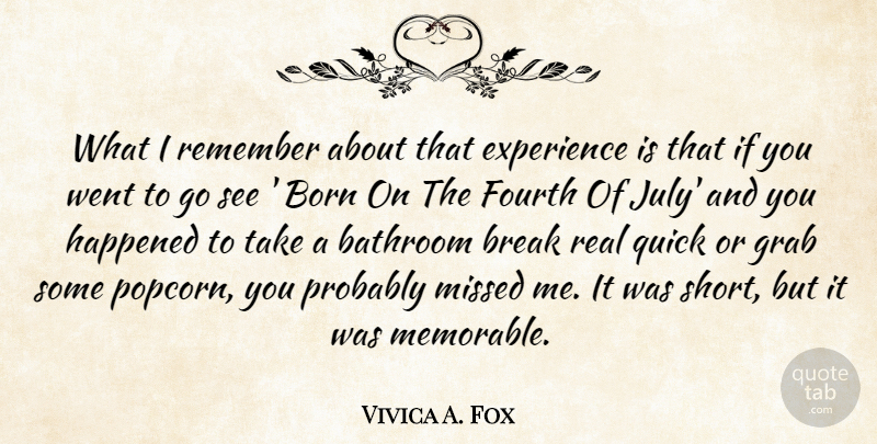 Vivica A. Fox Quote About Bathroom, Born, Break, Experience, Fourth: What I Remember About That...