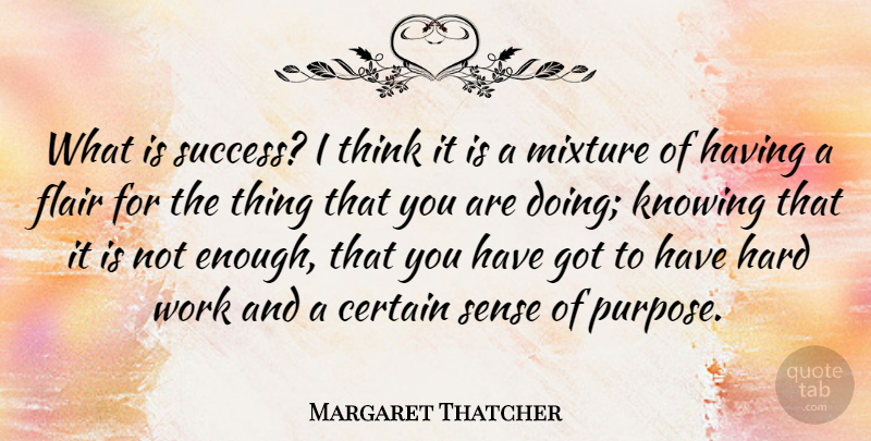 Margaret Thatcher Quote About Motivational, Success, Work: What Is Success I Think...