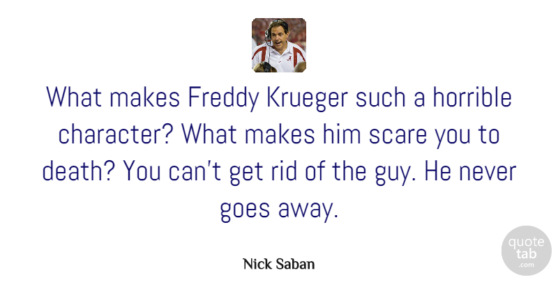 Nick Saban Quote About Death, Freddy, Goes, Horrible, Rid: What Makes Freddy Krueger Such...
