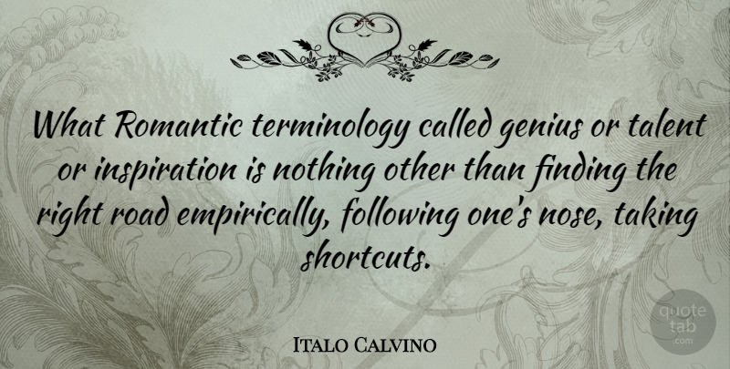 Italo Calvino Quote About Inspiration, Finding The One, Genius: What Romantic Terminology Called Genius...