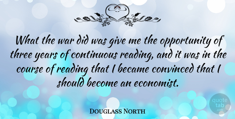 Douglass North Quote About War, Book, Reading: What The War Did Was...