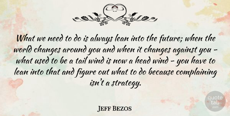 Jeff Bezos Quote About Wind, Needs, Tails: What We Need To Do...