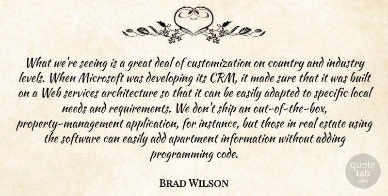 Brad Wilson Quote About Adapted, Add, Adding, Apartment, Architecture: What Were Seeing Is A...