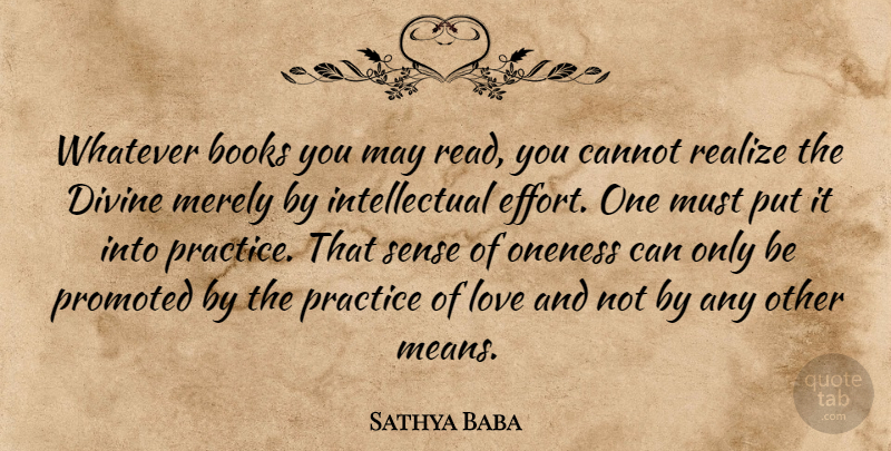 Sathya Baba Quote About Books, Books And Reading, Cannot, Divine, Love: Whatever Books You May Read...