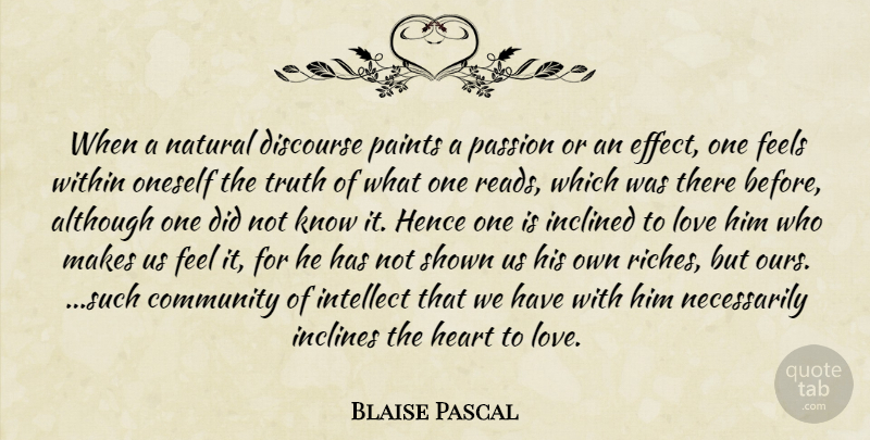 Blaise Pascal Quote About Life, Heart, Passion: When A Natural Discourse Paints...