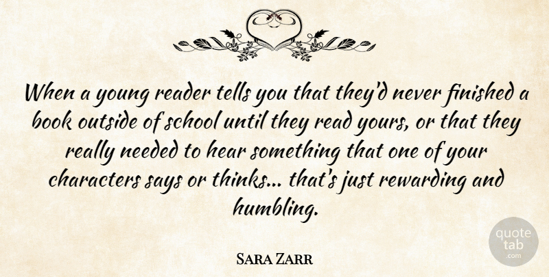 Sara Zarr Quote About Characters, Finished, Needed, Reader, Rewarding: When A Young Reader Tells...