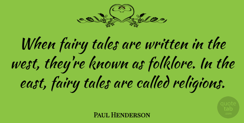 Paul Henderson Quote About Easter, West, Fairy Tale: When Fairy Tales Are Written...