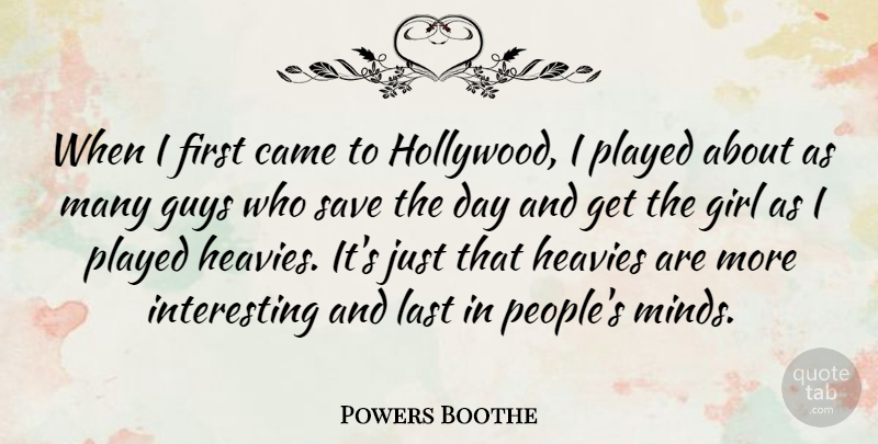 Powers Boothe Quote About Came, Guys, Last, Played, Save: When I First Came To...
