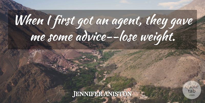 Jennifer Aniston Quote About Advice, Firsts, Agents: When I First Got An...