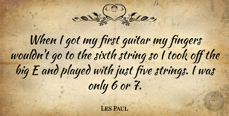 Les Paul Quote About Guitar, Firsts, Bigs: When I Got My First...