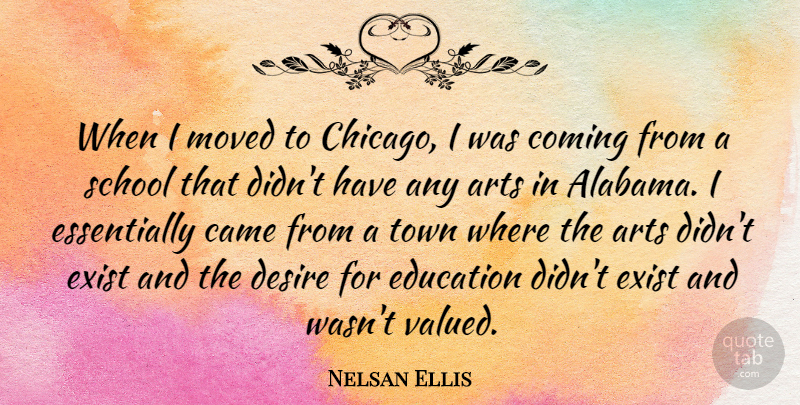 Nelsan Ellis Quote About Art, School, Desire: When I Moved To Chicago...