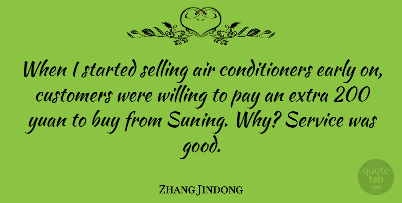 Zhang Jindong Quote About Air, Buy, Customers, Early, Good: When I Started Selling Air...