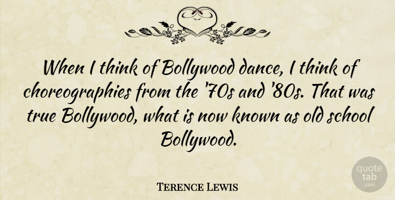 Terence Lewis Quote About Bollywood, School: When I Think Of Bollywood...