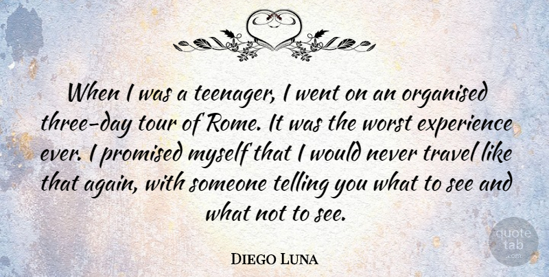 Diego Luna Quote About Teenager, Rome, Three: When I Was A Teenager...