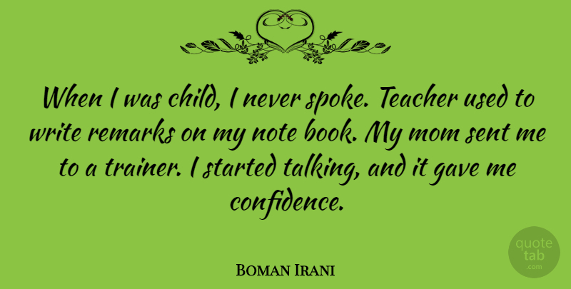 Boman Irani Quote About Mom, Teacher, Children: When I Was Child I...