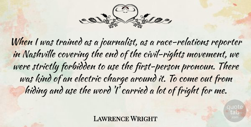Lawrence Wright Quote About Rights, Race, Nashville: When I Was Trained As...