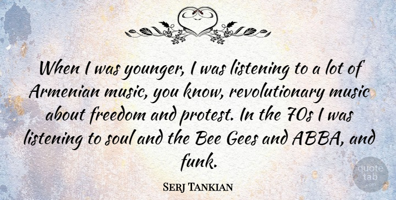 Serj Tankian Quote About Soul, Listening, Bees: When I Was Younger I...