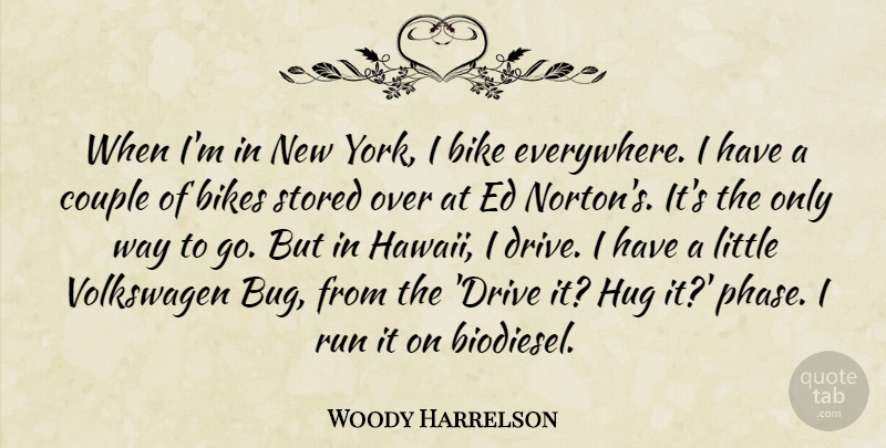 Woody Harrelson Quote About Running, New York, Couple: When Im In New York...