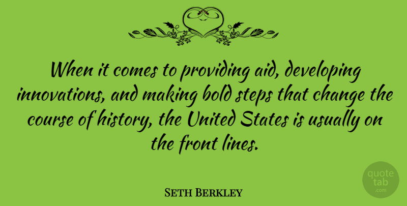 Seth Berkley Quote About Innovation, Lines, Steps: When It Comes To Providing...