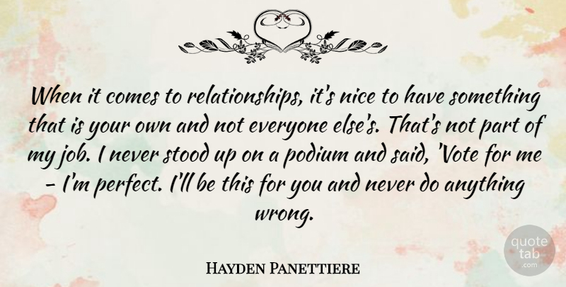 Hayden Panettiere Quote About Jobs, Nice, Perfect: When It Comes To Relationships...