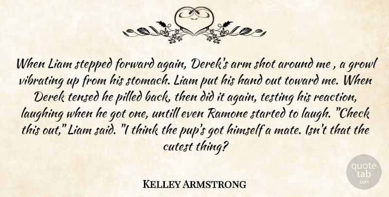 Kelley Armstrong Quote About Thinking, Hands, Laughing: When Liam Stepped Forward Again...