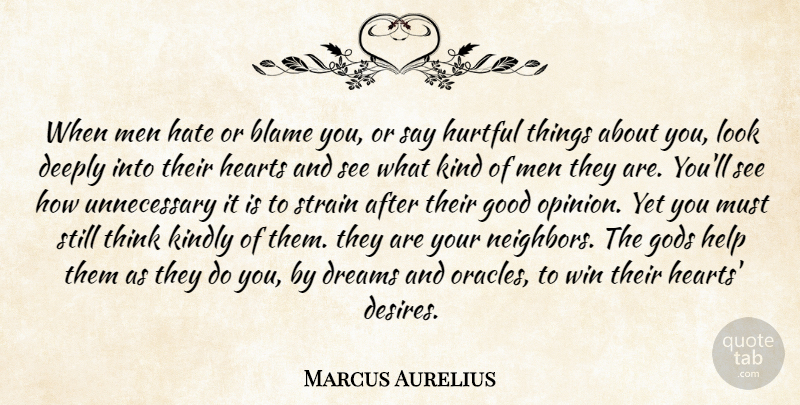 Marcus Aurelius Quote About Dream, Hate, Heart: When Men Hate Or Blame...