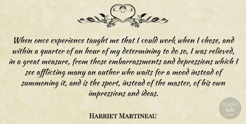 Harriet Martineau Quote About Sports, Ideas, Waiting: When Once Experience Taught Me...