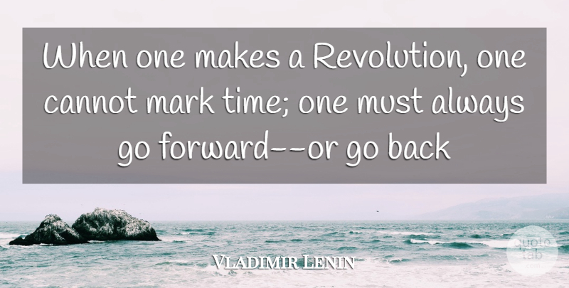 Vladimir Lenin Quote About Freedom Of Speech, Revolution, Mark: When One Makes A Revolution...
