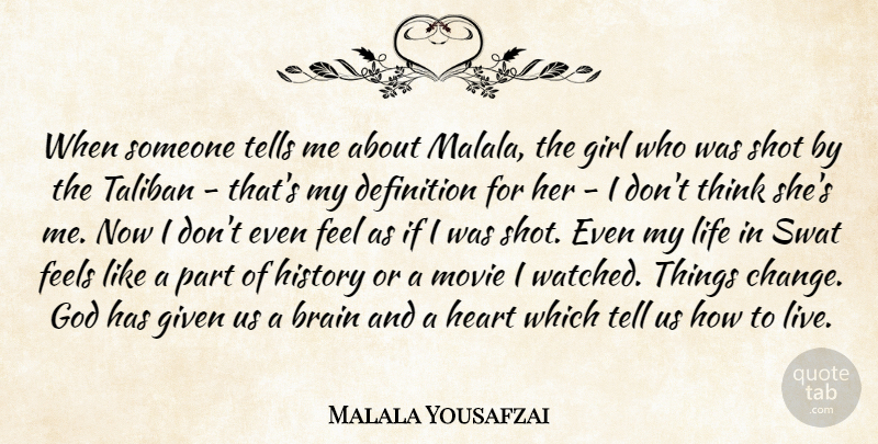Malala Yousafzai Quote About Girl, Heart, Thinking: When Someone Tells Me About...