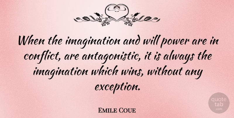 Emile Coue Quote About Winning, Imagination, Conflict: When The Imagination And Will...
