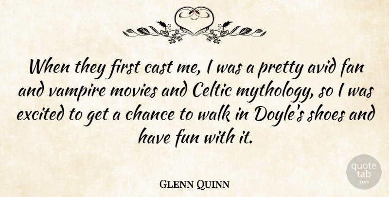 Glenn Quinn Quote About Fun, Ghouls, Avid: When They First Cast Me...