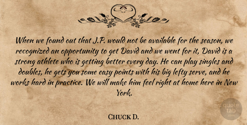 Chuck D. Quote About Athlete, Available, David, Easy, Found: When We Found Out That...