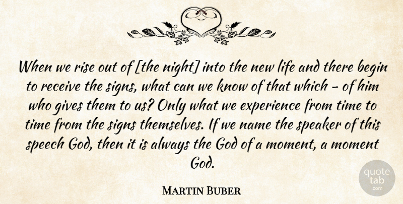 Martin Buber Quote About Night, Names, Giving: When We Rise Out Of...