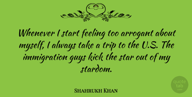 Shahrukh Khan Quote About Witty, Stars, Guy: Whenever I Start Feeling Too...