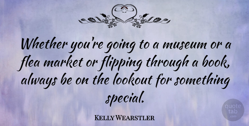 Kelly Wearstler Quote About Book, Museums, Special: Whether Youre Going To A...
