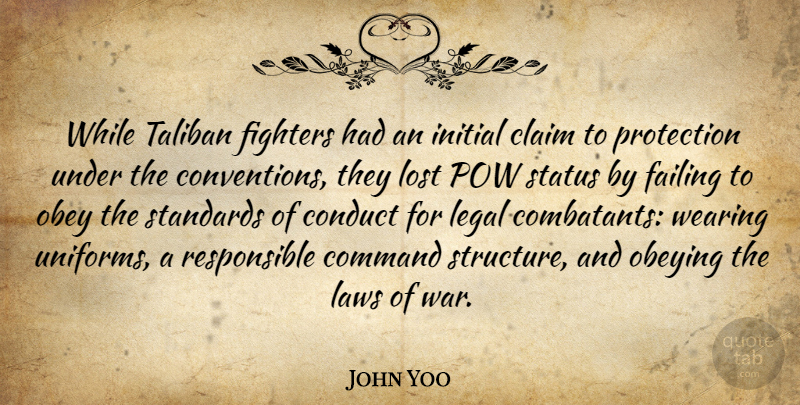 John Yoo Quote About War, Law, Uniforms: While Taliban Fighters Had An...