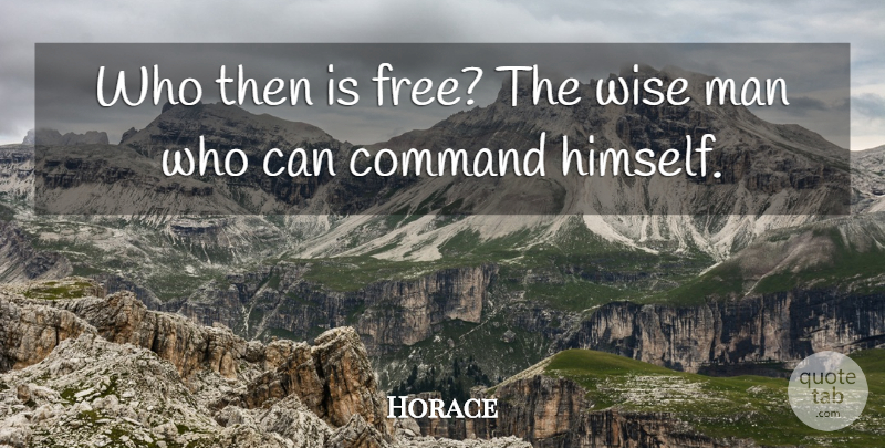Horace Quote About Greek Poet: Who Then Is Free The...