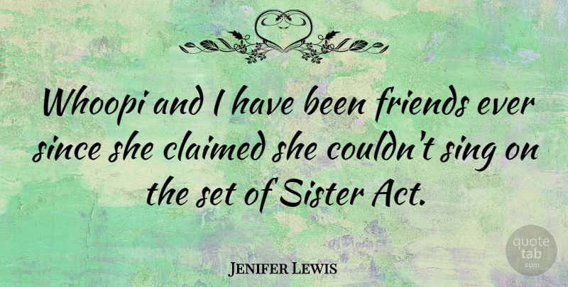 Jenifer Lewis Quote About Sister In Law, Has Beens: Whoopi And I Have Been...