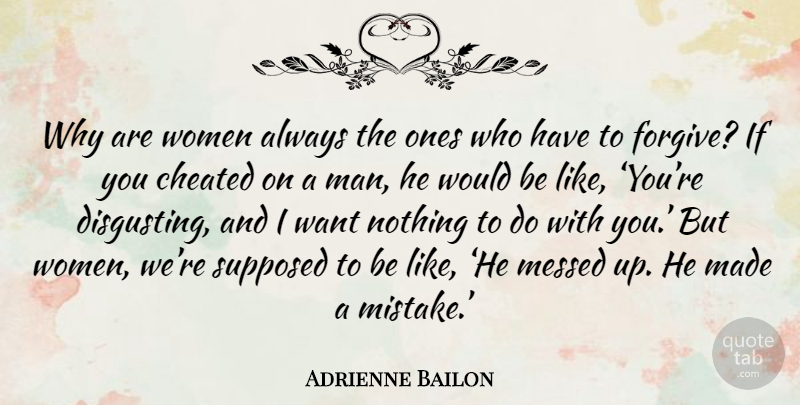 Adrienne Bailon Quote About Mistake, Men, Forgiving: Why Are Women Always The...