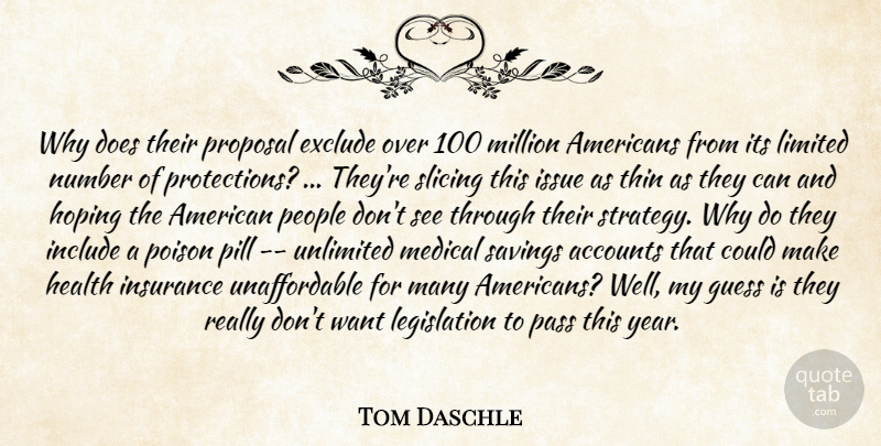Tom Daschle Quote About Accounts, Exclude, Guess, Health, Hoping: Why Does Their Proposal Exclude...