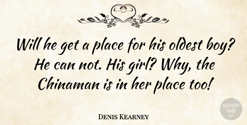 Denis Kearney Quote About Oldest: Will He Get A Place...