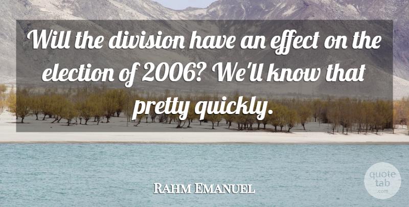 Rahm Emanuel Quote About Division, Effect, Election: Will The Division Have An...