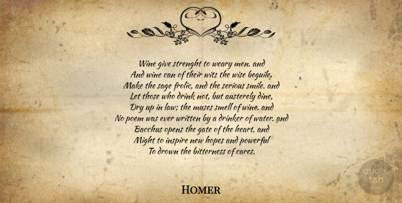 Homer Quote About Wise, Powerful, Heart: Wine Give Strenght To Weary...