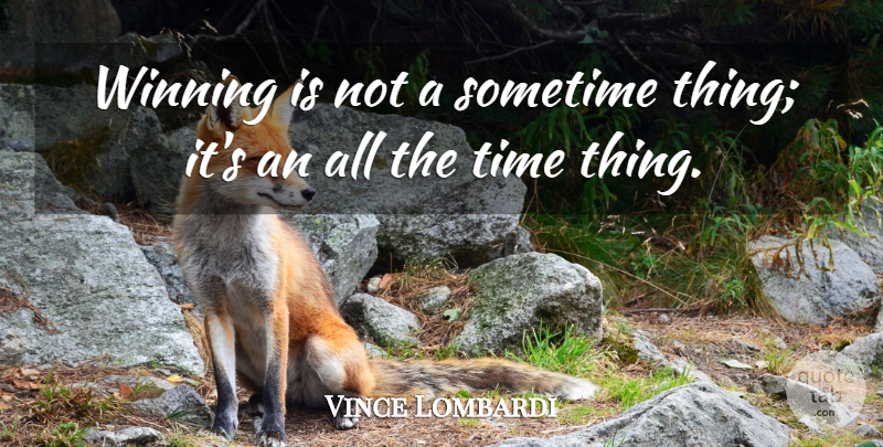 Vince Lombardi Quote About Volleyball, Business, Inspirational Life: Winning Is Not A Sometime...