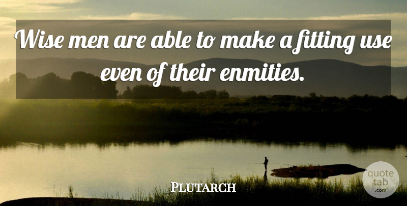 Plutarch Quote About Wise, Adversity, Men: Wise Men Are Able To...