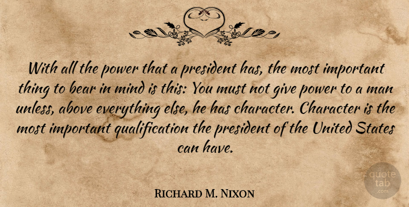 Richard M. Nixon Quote About Character, Men, Giving: With All The Power That...