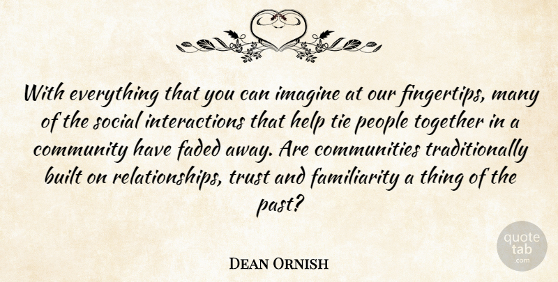 Dean Ornish Quote About Past, Ties, People: With Everything That You Can...